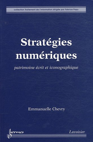 Stratégies numériques : numérisation et exploitation du patrimoine écrit et iconographique