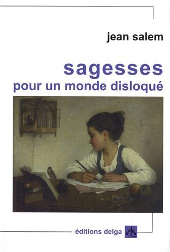 Sagesses pour un monde disloqué