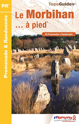 Le Morbihan... à pied : 45 promenades & randonnées