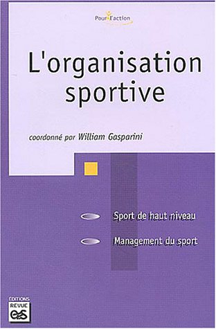 L'organisation sportive : sport de haut niveau, management du sport