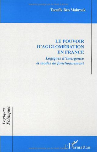 Le pouvoir d'agglomération en France : logiques d'émergence et modes de fonctionnement