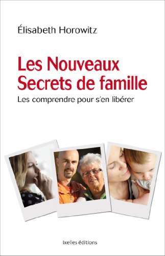 Les nouveaux secrets de famille : les comprendre pour s'en libérer