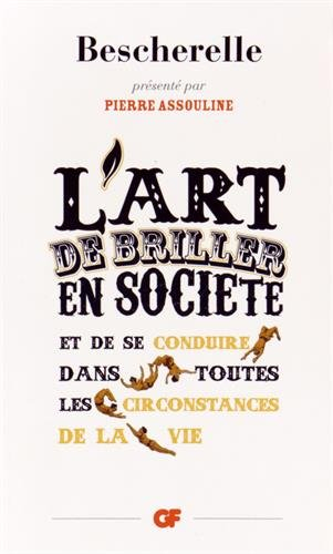 L'art de briller en société et de se conduire dans toutes les circonstances de la vie