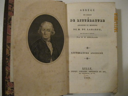 abrégé du cours de littérature ancienne et moderne. avec des notes et additions par j.f. rolland. to