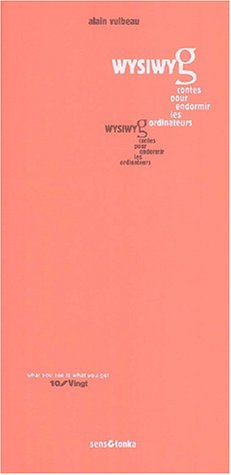 Wysiwyg : contes pour endormir les ordinateurs