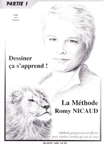 La méthode de R.M. Nicaud. Vol. 1. Dessiner, peindre, ça s'apprend !
