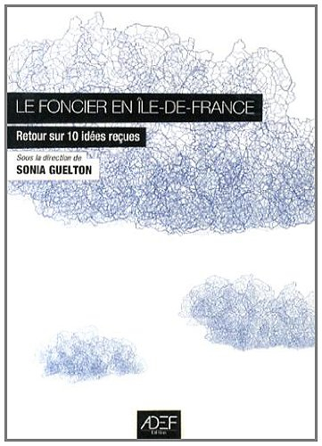 Le foncier en Ile-de-France : retour sur 10 idées reçues