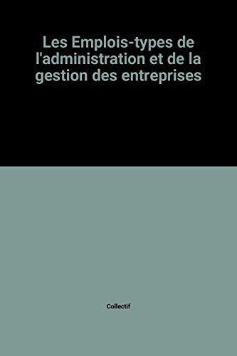Répertoire français des emplois. Vol. 4. Les Emplois-types de l'administration et de la gestion des 