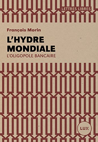L'hydre mondiale : oligopole bancaire