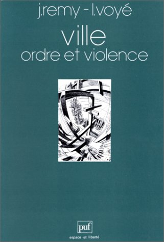 Ville, ordre et violence : formes spatiales et transaction sociale