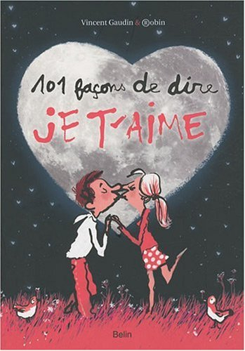 101 façons de dire je t'aime !