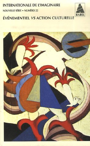 Internationale de l'imaginaire, nouvelle série, n° 22. Evénementiel vs action culturelle