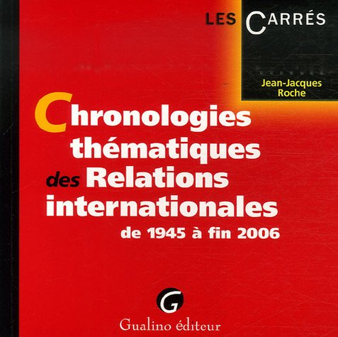 Chronologies thématiques des relations internationales de 1945 à fin 2006