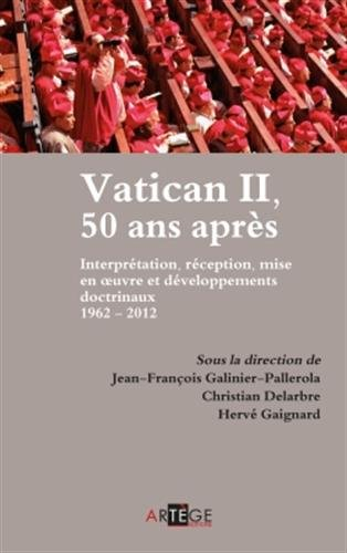 Vatican II, 50 ans après : interprétation, réception, mise en oeuvre et développements doctrinaux, 1