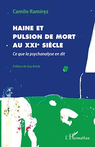 Haine et pulsion de mort au XXIe siècle : ce que la psychanalyse en dit