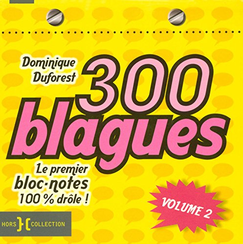 300 blagues : le premier bloc-notes 100 % drôle !. Vol. 2