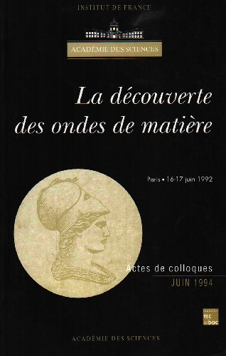 La découverte des ondes de matière : centenaire de la naissance de Louis de Broglie