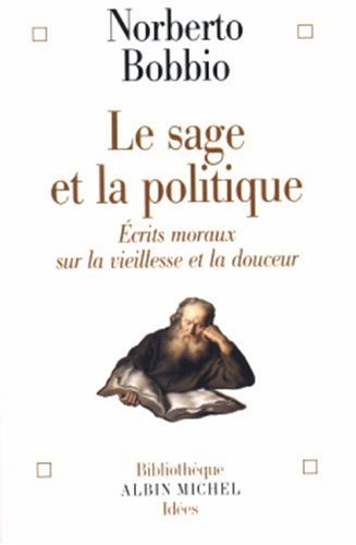 Le sage et la politique : écrits moraux sur la vieillesse et la douceur