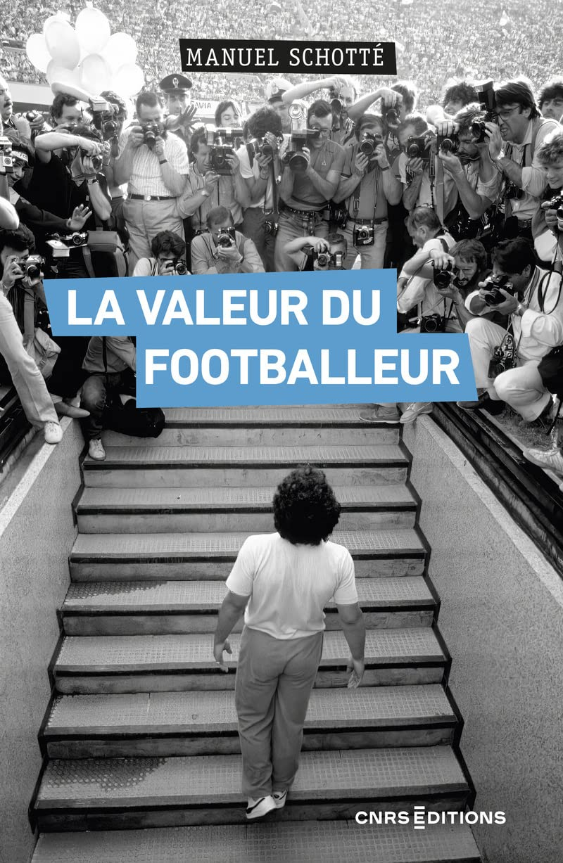 La valeur du footballeur : socio-histoire d'une production collective