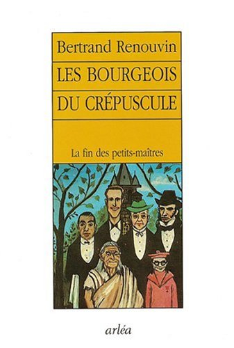 Les bourgeois du crépuscule : la fin des petits maîtres