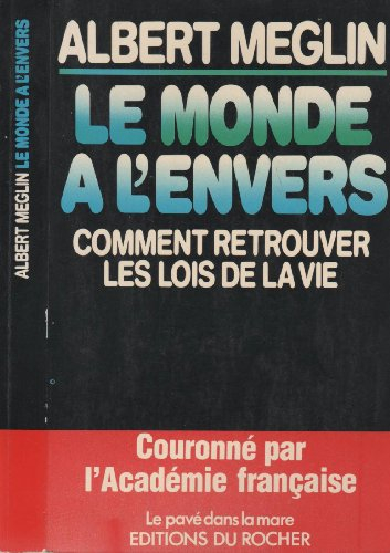 Le Monde à l'envers : comment retrouver les lois de la vie