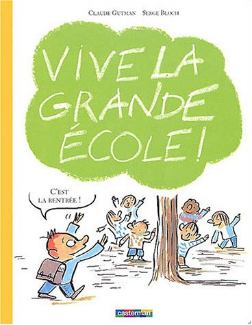 Vive la grande école ! : c'est la rentrée !