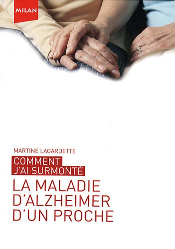 Comment j'ai surmonté la maladie d'Alzheimer d'un proche