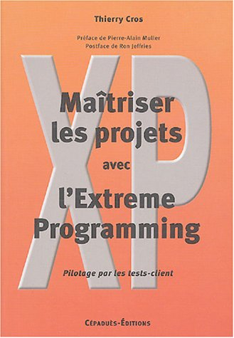 Maîtriser les projets avec l'Extreme Programming : pilotage par les tests-clients