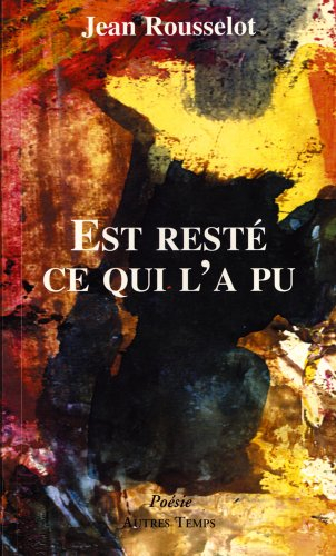 Est resté ce qui l'a pu