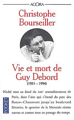 Vie et mort de Guy Debord : 1931-1994