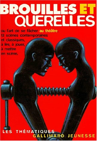 Brouilles et querelles ou L'art de se fâcher au théâtre