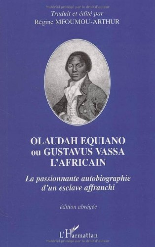 Olaudah Equiano ou Gustavus Vassa l'Africain : la passionnante autobiographie d'un esclave affranchi