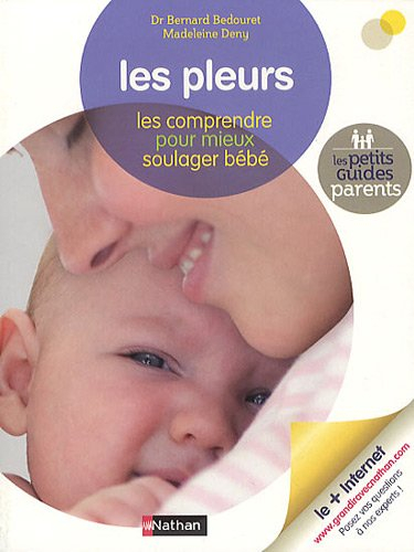 Les pleurs : les comprendre pour mieux soulager bébé
