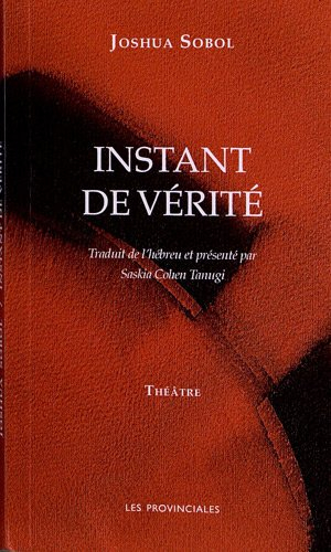 Instant de vérité : pièce en deux actes