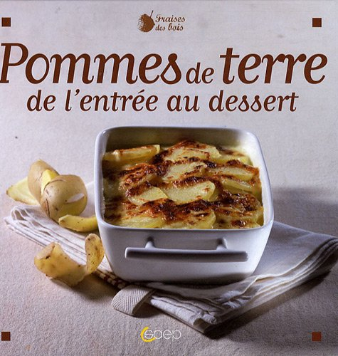 Pommes de terre : de l'entrée au dessert