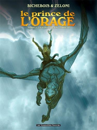 Le prince de l'orage. Vol. 1. Le coeur de la tempête