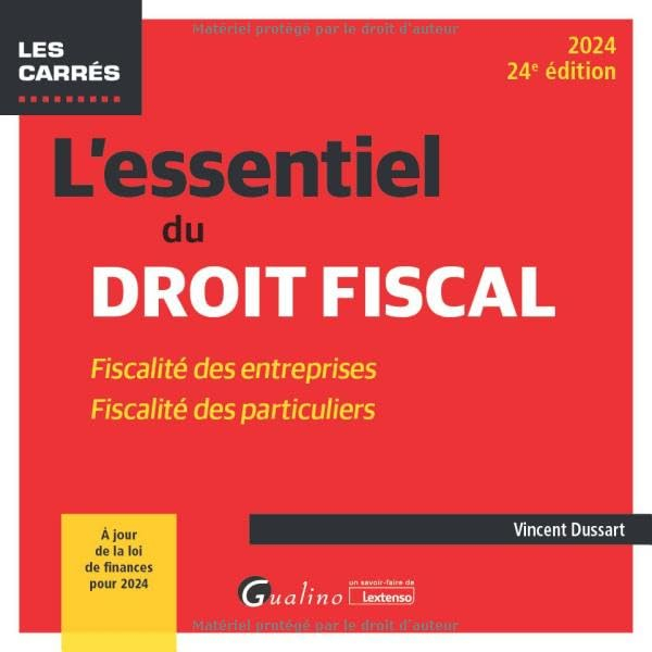 L'essentiel du droit fiscal : fiscalité des entreprises, fiscalité des particuliers : 2024