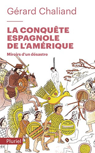 La conquête espagnole de l'Amérique : miroirs d'un désastre