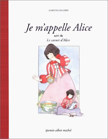 Je m'appelle Alice. Le Carnet d'Alice