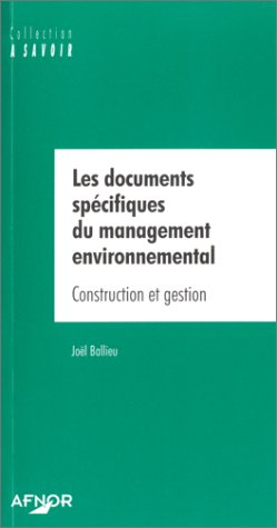 Les documents spécifiques du management environnemental : construction et gestion