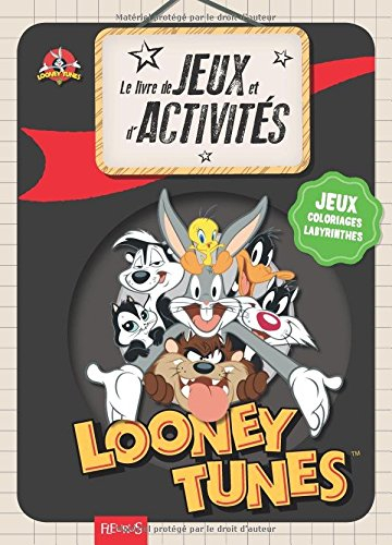 Looney Tunes : le livre de jeux et d'activités