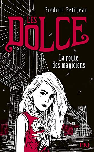 Les Dolce. Vol. 1. La route des magiciens