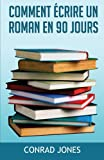 Comment Écrire Un Roman En 90 Jours?