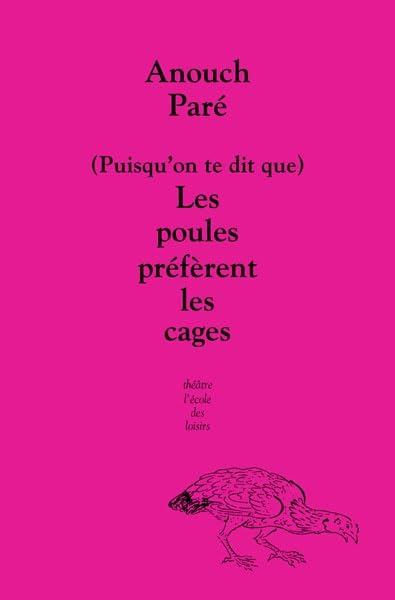 (Puisqu'on te dit que) les poules préfèrent les cages