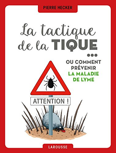 La tactique de la tique... : ou Comment prévenir la maladie de Lyme