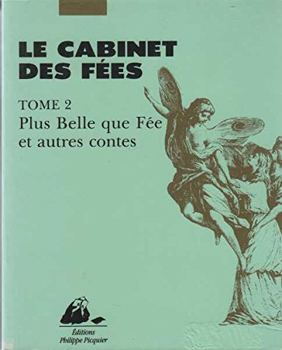 Le cabinet des fées. Vol. 2. Plus belle que fée : et autres contes