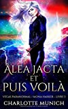Alea jacta et puis voilà