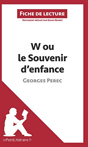 W ou le Souvenir d'enfance de Georges Perec (Fiche de lecture): Résumé complet et analyse détaillée 