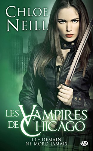 Les vampires de Chicago. Vol. 13. Demain ne mord jamais