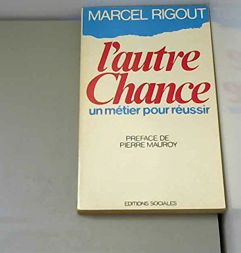 L'Autre chance, un métier pour réussir